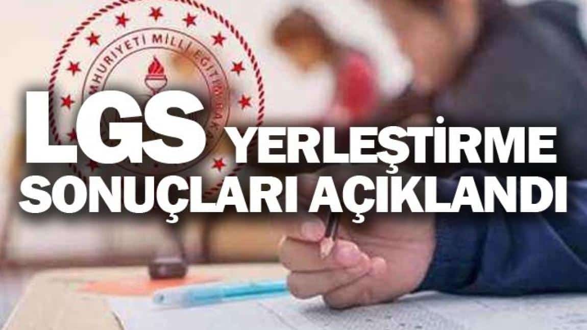2025 LGS  YERLEŞTİRME  SONUÇLARI  AÇIKLANDI
